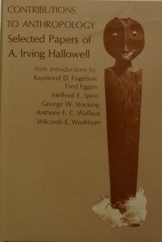 Stock image for Contributions to Anthropology : Selected Papers of A. Irving Hallowell for sale by Better World Books