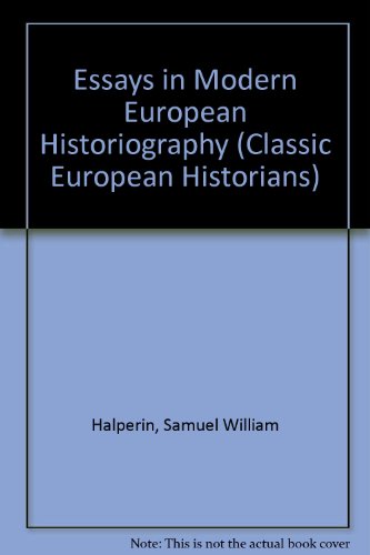 Beispielbild fr Essays in Modern European Historiography (Classic European Historians) zum Verkauf von Wonder Book