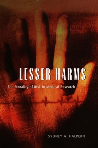 Beispielbild fr Lesser Harms: The Morality of Risk in Medical Research (Morality and Society Series) zum Verkauf von HPB-Red