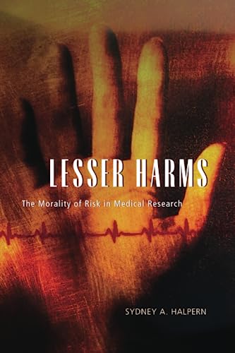 9780226314525: Lesser Harms: The Morality of Risk in Medical Research