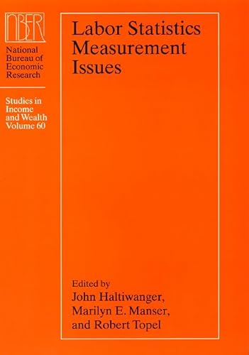9780226314587: Labor Statistics Measurement Issues (Volume 60) (National Bureau of Economic Research Studies in Income and Wealth)