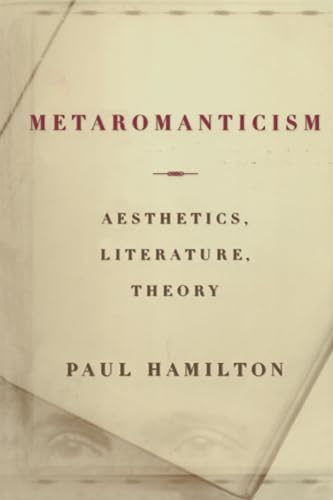 Beispielbild fr Metaromanticism: Aesthetics, Literature, Theory zum Verkauf von WorldofBooks