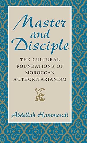 Beispielbild fr Master and Disciple: The Cultural Foundations of Moroccan Authoritarianism zum Verkauf von HPB-Red