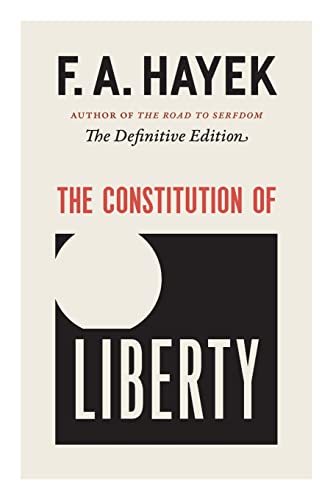 Beispielbild fr The Constitution of Liberty: The Definitive Edition (Volume 17) (The Collected Works of F. A. Hayek) zum Verkauf von Goodwill Books