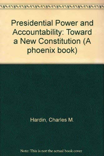 Stock image for PRESIDENTIAL POWER & ACCOUNTABILITY: TOWARD A NEW CONSTITUTION for sale by de Wit Books
