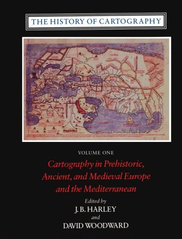 Stock image for The History of Cartography: Cartography in Prehistoric, Ancient and Medieval Europe and the Mediterranean, Vol. 1 for sale by HPB-Red