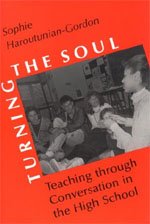 Beispielbild fr Turning the Soul : Teaching Through Conversation in the High School zum Verkauf von Better World Books