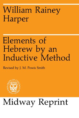 Beispielbild fr William R. Harper's Elements of Hebrew by an Inductive Method zum Verkauf von Maxwell Books