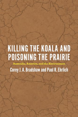 Stock image for Killing the Koala and Poisoning the Prairie : Australia, America, and the Environment for sale by Better World Books: West