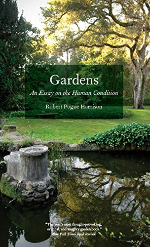 Beispielbild fr Gardens : An Essay on the Human Condition zum Verkauf von Better World Books