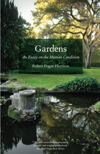 Beispielbild fr Gardens: An Essay on the Human Condition zum Verkauf von Bookmans