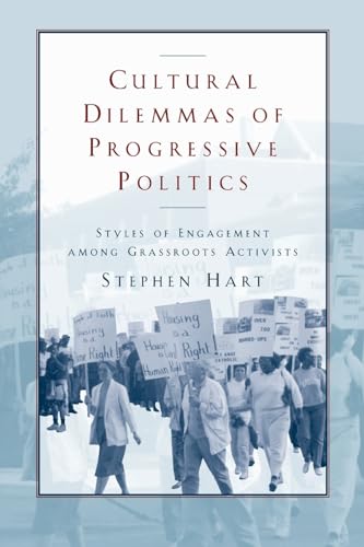 Beispielbild fr Cultural Dilemmas of Progressive Politics: Styles of Engagement among Grassroots Activists (Morality and Society Series) zum Verkauf von Powell's Bookstores Chicago, ABAA