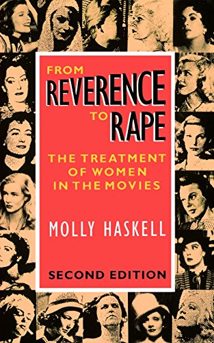 Imagen de archivo de From Reverence to Rape: The Treatment of Women in the Movies a la venta por ZBK Books