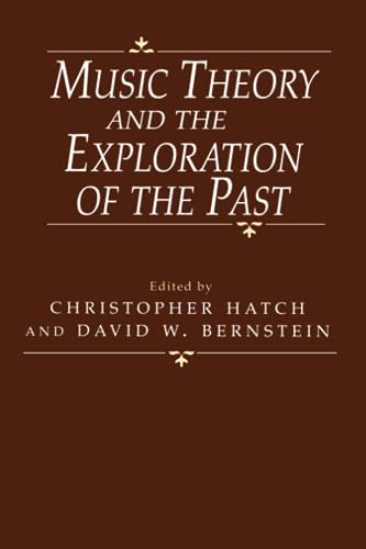 Imagen de archivo de Music Theory and the Exploration of the Past a la venta por Blackwell's