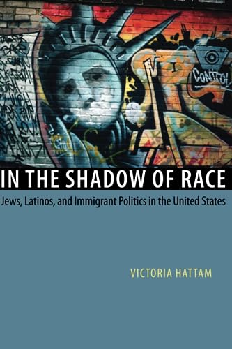 Beispielbild fr In the Shadow of Race: Jews, Latinos, and Immigrant Politics in the United States zum Verkauf von HPB-Emerald