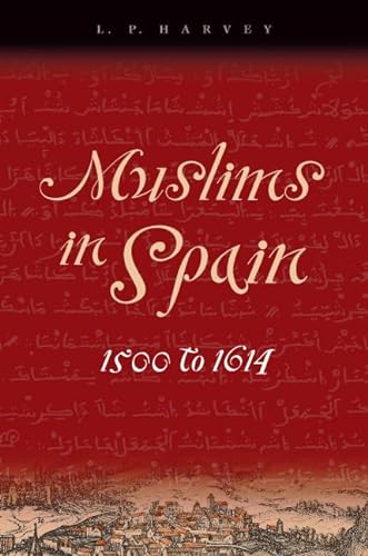 9780226319636: Muslims In Spain, 1500 To 1614