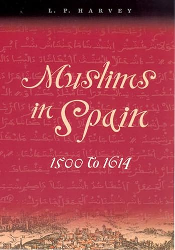 9780226319643: Muslims in Spain, 1500 to 1614