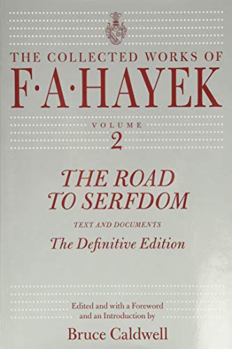 

The Road to Serfdom: Text and Documents--The Definitive Edition (The Collected Works of F. A. Hayek, Volume 2)