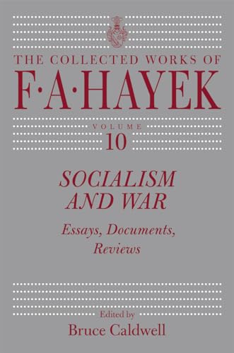 Socialism and War: Essays, Documents, Reviews (Volume 10) (The Collected Works of F. A. Hayek) (9780226320588) by Hayek, F. A.