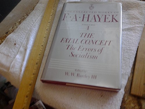 

The Fatal Conceit: The Errors of Socialism (The Collected Works of F. A. Hayek, Vol. 1) (Volume 1)