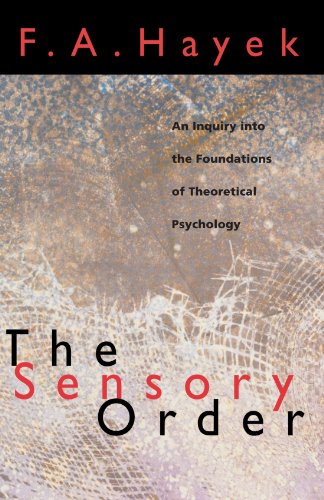 Imagen de archivo de The Sensory Order: An Inquiry into the Foundations of Theoretical Psychology a la venta por Half Price Books Inc.