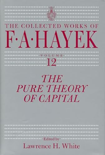 Beispielbild fr The Pure Theory of Capital (The Collected Works of F. A. Hayek) zum Verkauf von Revaluation Books