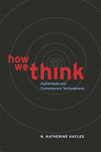 How We Think: Digital Media and Contemporary Technogenesis (9780226321424) by Hayles, N. Katherine