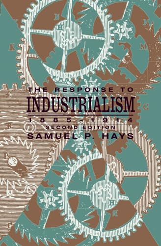 9780226321646: The Response to Industrialism, 1885-1914