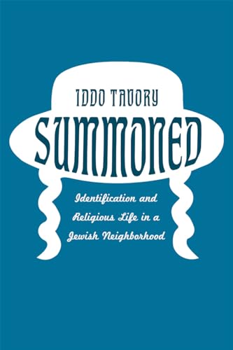 Summoned: Identification and Religious Life in a Jewish Neighborhood - Tavory, Iddo
