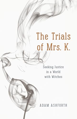 Stock image for The Trials of Mrs. K.: Seeking Justice in a World with Witches for sale by Midtown Scholar Bookstore