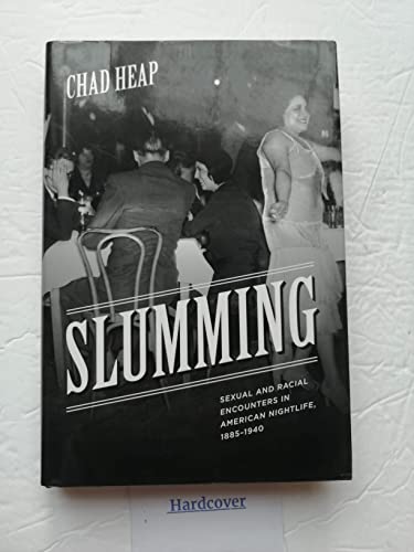 Stock image for Slumming: Sexual and Racial Encounters in American Nightlife, 1885-1940 (Historical Studies of Urban America) for sale by SecondSale