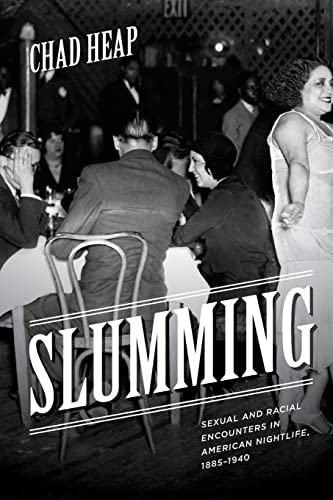 Stock image for Slumming: Sexual and Racial Encounters in American Nightlife, 1885-1940 (Historical Studies of Urban America) for sale by HPB-Red