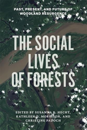 9780226322667: The Social Lives of Forests: Past, Present, and Future of Woodland Resurgence