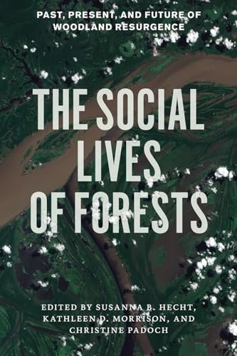 9780226322681: The Social Lives of Forests: Past, Present, and Future of Woodland Resurgence