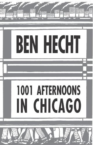 1001 Afternoons in Chicago (9780226322797) by Hecht, Ben