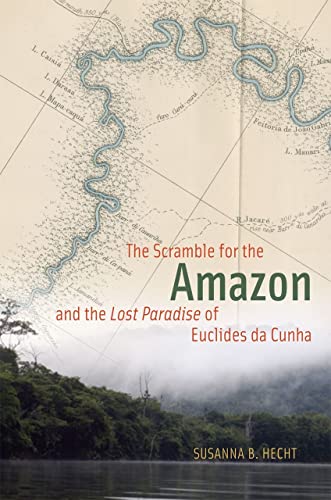 9780226322810: The Scramble for the Amazon and the "Lost Paradise" of Euclides da Cunha