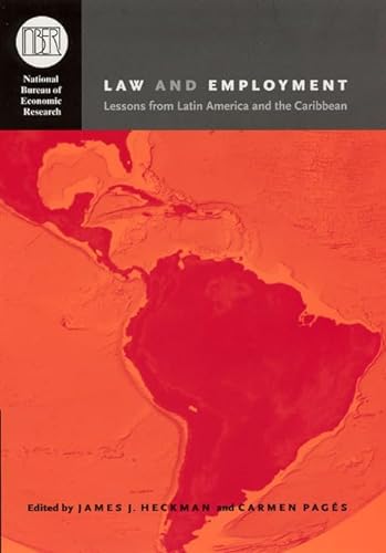 Stock image for Law and Employment: Lessons from Latin America and the Caribbean (National Bureau of Economic Research Conference Report) for sale by HPB-Red