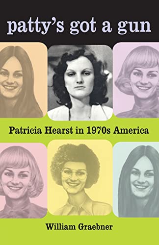 Imagen de archivo de Patty's Got a Gun: Patricia Hearst in 1970s America a la venta por A Cappella Books, Inc.