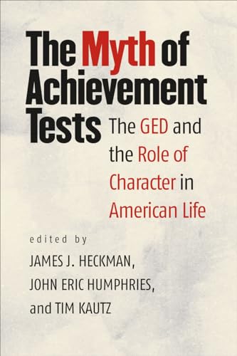 Stock image for The Myth of Achievement Tests: The GED and the Role of Character in American Life for sale by ThriftBooks-Atlanta