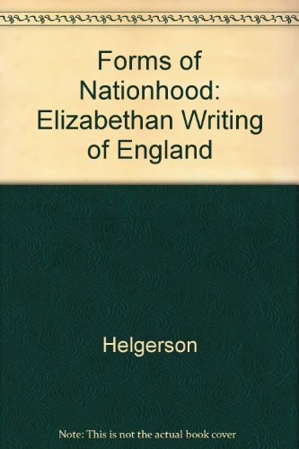 Stock image for Forms of Nationhood: The Elizabethan Writing of England for sale by MusicMagpie