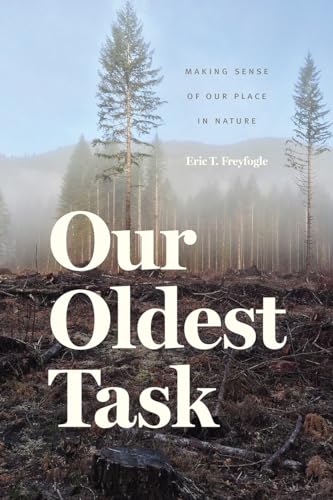 9780226326399: Our Oldest Task: Making Sense of Our Place in Nature
