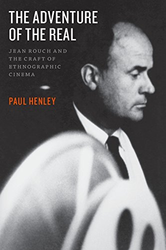 Stock image for The Adventure of the Real: Jean Rouch and the Craft of Ethnographic Cinema for sale by Half Price Books Inc.