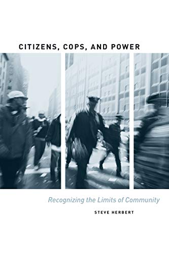 Beispielbild fr Citizens, Cops, and Power : Recognizing the Limits of Community zum Verkauf von Better World Books
