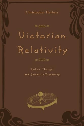 9780226327334: Victorian Relativity: Radical Thought and Scientific Discovery