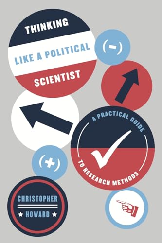 Stock image for Thinking Like a Political Scientist: A Practical Guide to Research Methods (Chicago Guides to Writing, Editing, and Publishing) for sale by More Than Words