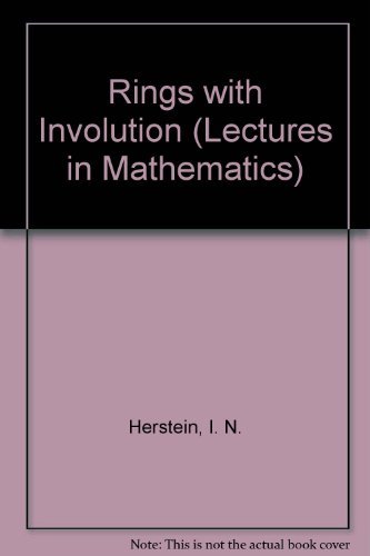 9780226328058: Rings with Involution (Lectures in Mathematics)