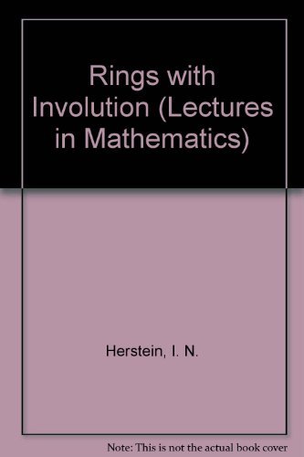 Rings with involution (Chicago lectures in mathematics) (9780226328058) by Herstein, I. N