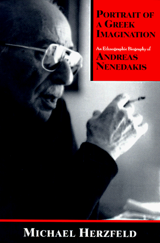 9780226329109: Portrait of a Greek Imagination: An Ethnographic Biography of Andreas Nenedakis