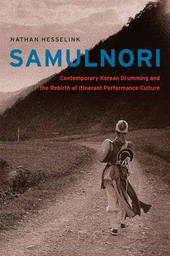 Stock image for SamulNori: Contemporary Korean Drumming and the Rebirth of Itinerant Performance Culture (Chicago Studies in Ethnomusicology) for sale by Big River Books