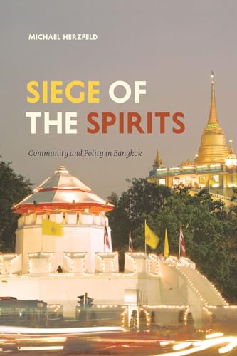 Imagen de archivo de Siege of the Spirits: Community and Polity in Bangkok a la venta por Open Books